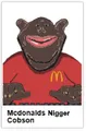 Mcdonalds Nigger Cobson
