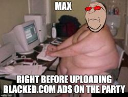 max is a nigger