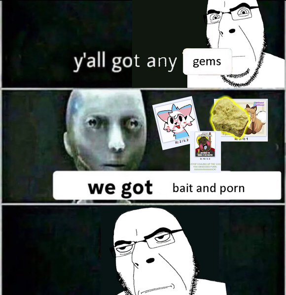 File:Yall got any gems.png