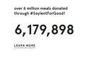 More than 6 million meals have been donated by Soylent.[23]