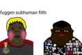 >sheeeeit da fuggen branigguhs, we re much betta than dese niggas n shieet both niggers doe, both subhuman filth