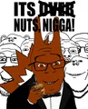 IT'S OVER NUTS, NIGGA!